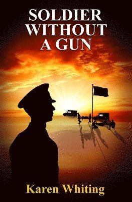 Karen Whiting - Soldier Without A Gun, Häftad