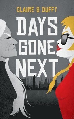Claire Duffy - Days Gone Next, Häftad