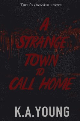 K A Young - Strange Town to Call Home, Häftad. Tillgänglighet: Lägg i varukorg