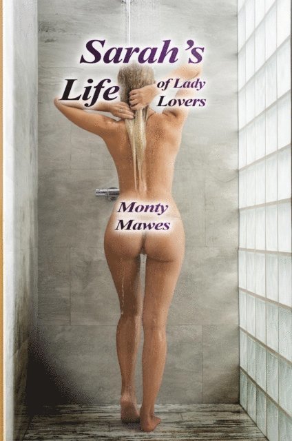 Monty Mawes - Sara's Life of Lady Lovers, E-bok