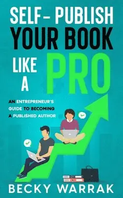 Becky Warrak - Self-Publish Your Book Like A Pro, Häftad. Tillgänglighet: Lägg i varukorg