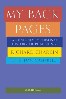 Richard Charkin - MY BACK PAGES, Häftad