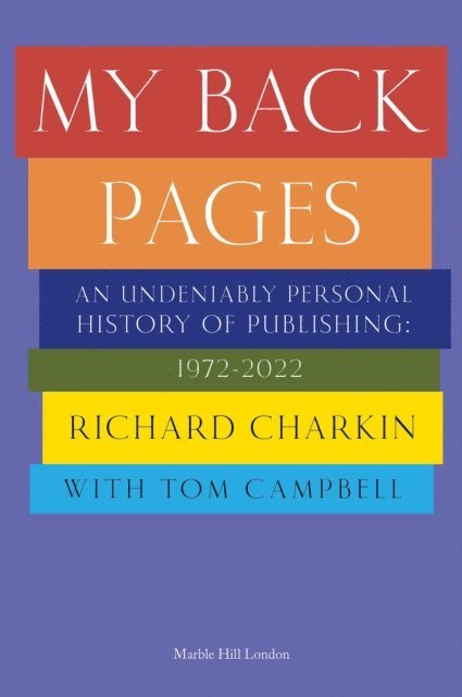 Tom Campbell, Richard Charkin - MY BACK PAGES, E-bok