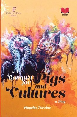 Onyeka Nwelue - Banquet for Pigs and Vultures, Häftad