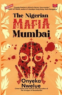 Onyeka Nwelue - Nigerian Mafia Mumbai, Häftad