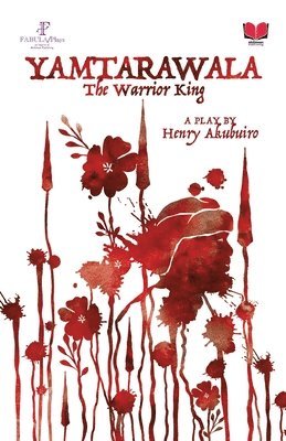 Henry Akubuiro - Yamtarawala, the Warrior King, Häftad