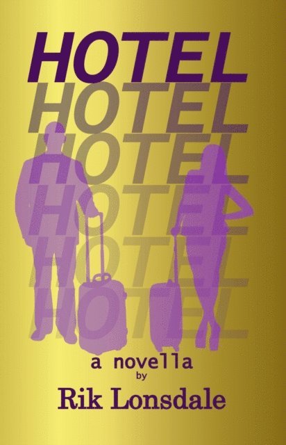 Rik Lonsdale - HOTEL a novella, E-bok