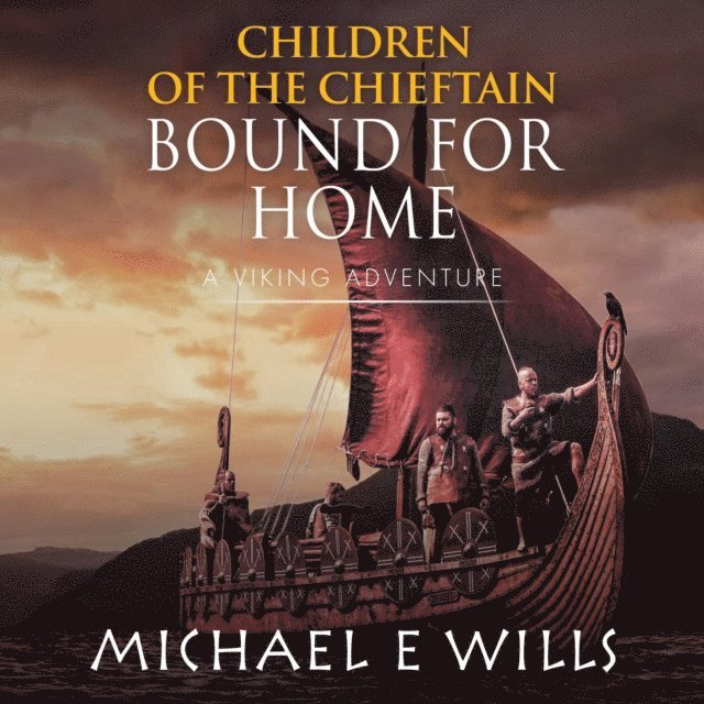 Michael E Wills - Bound for Home, E-bok