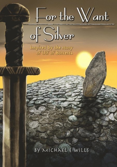 Michael E Wills - For the Want of Silver, E-bok