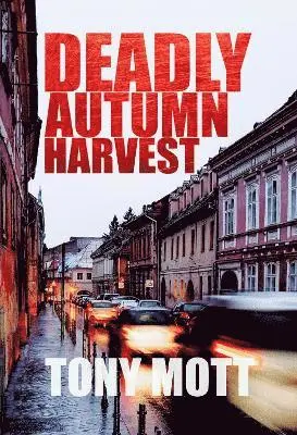 Tony Mott - Deadly Autumn Harvest, Häftad. Tillgänglighet: Lägg i varukorg