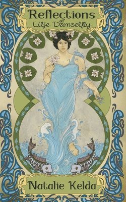 Natalie Kelda - Reflections of Lilje Damselfly, Häftad