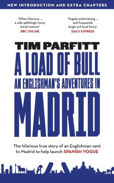 Tim Parfitt - Load of Bull - An Englishman's Adventures in Madrid, E-bok