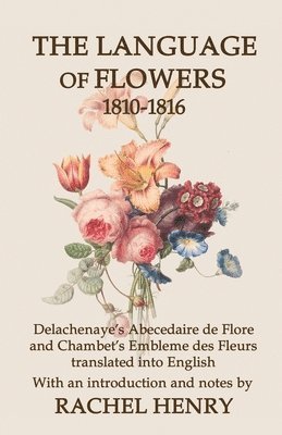 Rachel Henry - Language of Flowers 1810-1816, Häftad. Tillgänglighet: Lägg i varukorg