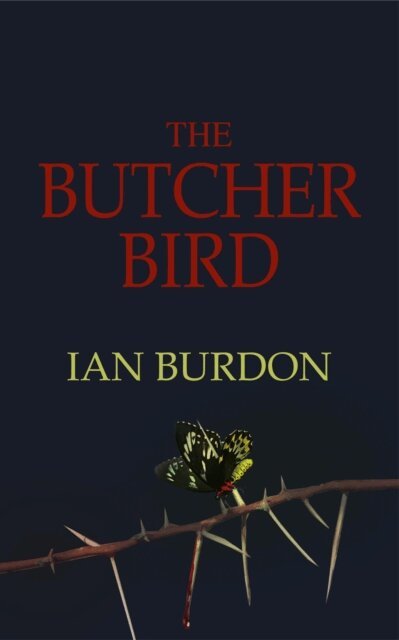 Ian Burdon - Butcher Bird, E-bok