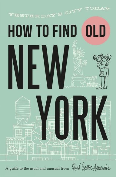 How To Find Old New York by Jon Hammer