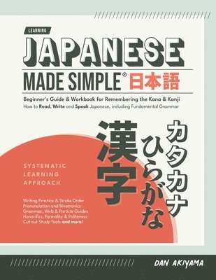 Dan Akiyama - Japanese Made Simple (for Beginners) - The Workbook and Self Study Guide for Remembering the Kana and Kanji, Häftad. Tillgänglighet: Lägg i varukorg