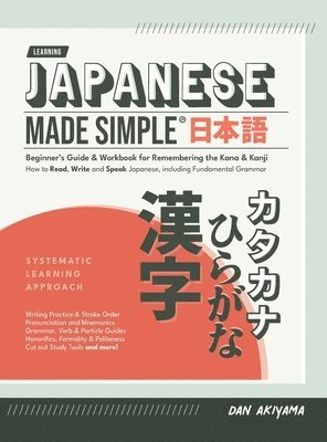Dan Akiyama - Japanese Made Simple (for Beginners) - The Workbook and Self Study Guide for Remembering the Kana and Kanji, Inbunden. Tillgänglighet: Lägg i varukorg
