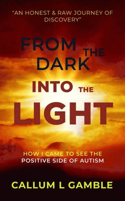 Callum L Gamble - From the Dark into the Light, E-bok. Tillgänglighet: Lägg i varukorg
