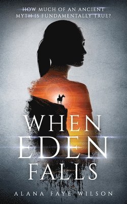Alana Faye Wilson - When Eden Falls, Häftad