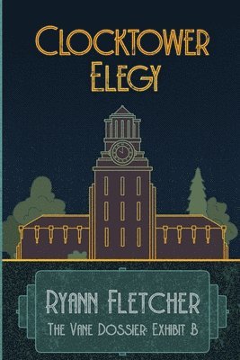 Ryann Fletcher - Clocktower Elegy, Häftad