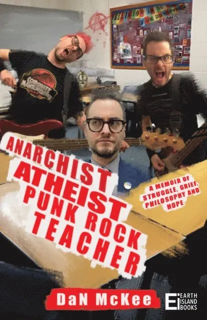 Dan McKee - Anarchist Atheist Punk Rock Teacher, E-bok. Tillgänglighet: Lägg i varukorg