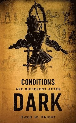 Owen W Knight - Conditions are Different After Dark, Häftad