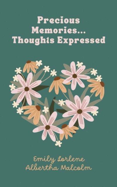 Emily Malcolm - Precious Memories...Thoughts Expressed, E-bok. Tillgänglighet: Lägg i varukorg