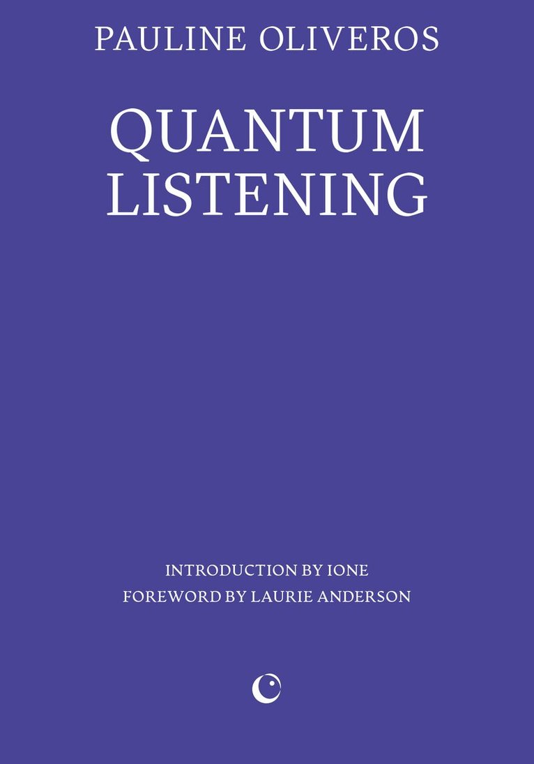Pauline Oliveros - Quantum Listening, Häftad