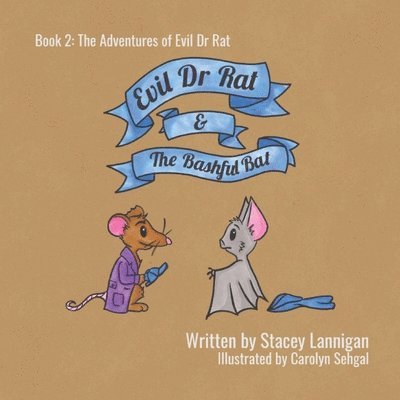 Stacey Lannigan - Evil Dr Rat & The Bashful Bat, Häftad
