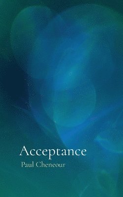 Paul Cheneour - Acceptance, Häftad. Tillgänglighet: Lägg i varukorg