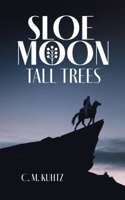 C. M. Kuhtz - Sloe Moon - Tall Trees, E-bok. Tillgänglighet: Lägg i varukorg
