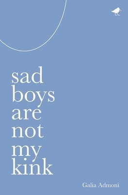 Galia Admoni - Sad Boys Are Not My Kink, Häftad