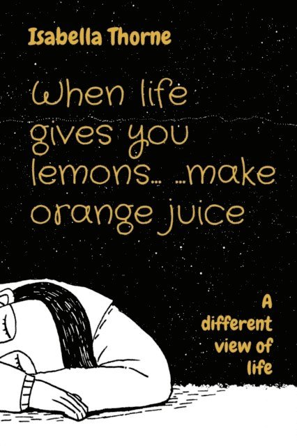 Isabella Thorne - When life gives you lemons... ...make orange juice, E-bok. Tillgänglighet: Lägg i varukorg
