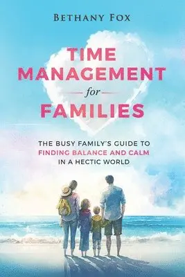 Bethany Fox - Time Management for Families, Häftad. Tillgänglighet: Lägg i varukorg