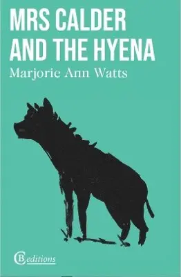 Marjorie Ann Watts - Mrs Calder and the Hyena, Häftad. Tillgänglighet: Lägg i varukorg