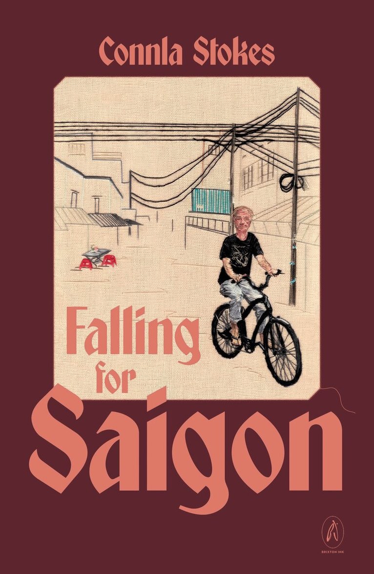 Connla Stokes - Falling for Saigon, Häftad