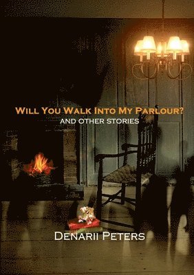 Denarii Peters - Will You Walk Into My Parlour, Häftad. Tillgänglighet: Lägg i varukorg