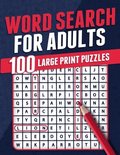 Word Search For Adults ; 100 Large Print Puzzles