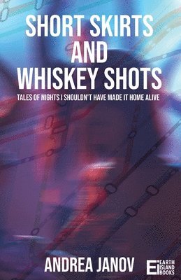 Andrea Janov - Short Skirts and Whiskey Shots, Häftad. Tillgänglighet: Lägg i varukorg