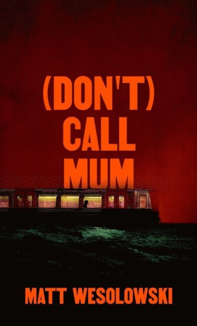 Matt Wesolowski - (Don't) Call Mum, E-bok