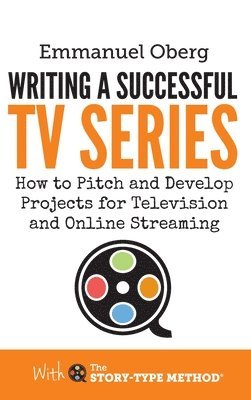 Emmanuel Oberg - Writing a Successful TV Series, Inbunden. Tillgänglighet: Lägg i varukorg