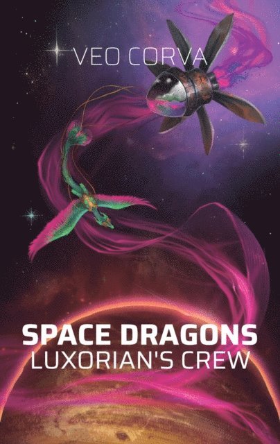 Veo Corva - Space Dragons: Luxorian's Crew, E-bok