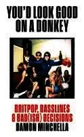 You'd Look Good On A Donkey
