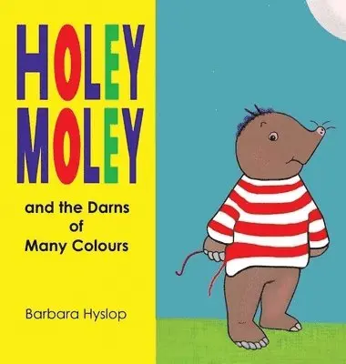 Barbara Hyslop - Holey Moley and the Darns of Many Colours, Inbunden. Tillgänglighet: Lägg i varukorg