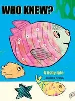 Babara Hyslop - Who Knew: A fishy tale, Inbunden. Tillgänglighet: Lägg i varukorg