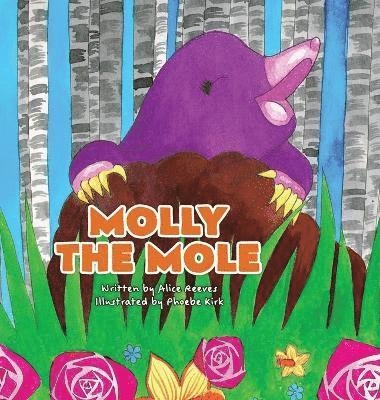 Alice Reeves - Molly the Mole, Inbunden. Tillgänglighet: Lägg i varukorg
