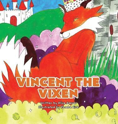 Alice Reeves - Vincent the Vixen, Inbunden. Tillgänglighet: Lägg i varukorg