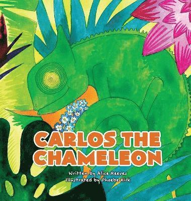 Alice Reeves - Carlos the Chameleon, Inbunden. Tillgänglighet: Lägg i varukorg