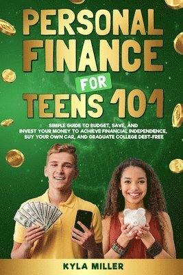 Kyla Miller - Personal Finance for Teens 101, Häftad. Tillgänglighet: Lägg i varukorg