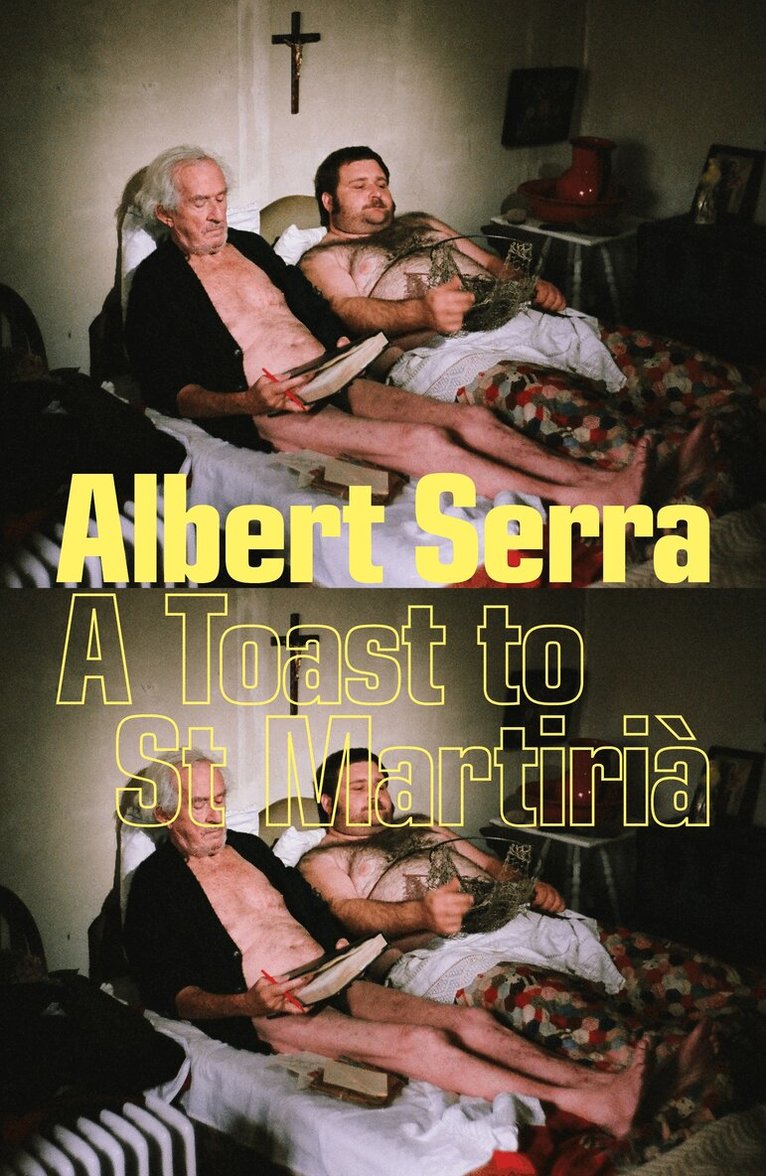 Albert Serra - Toast to St Martiria, Häftad